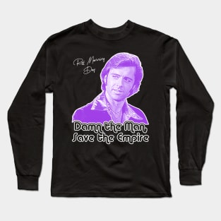 Happy Rex Manning Day // Damn the Man Save the Empire Long Sleeve T-Shirt